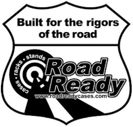BUILT FOR THE RIGORS OF THE ROAD ROAD READY CASES RACKS STANDS WWW.ROADREADYCASES.COM logo