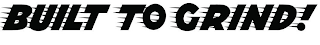 BUILT TO GRIND! logo