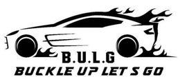 B.U.L.G BUCKLE UP LETS GO logo