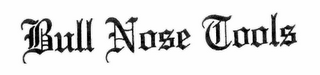 BULL NOSE TOOLS logo