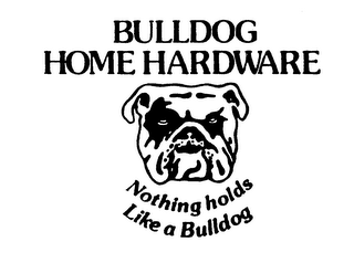 BULLDOG HOME HARDWARE NOTHING HOLDS LIKE A BULLDOG logo