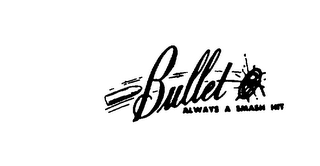 BULLET ALWAYS A SMASH HIT logo