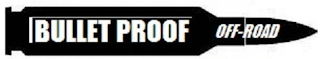 BULLET PROOF OFF-ROAD logo