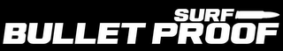 BULLET PROOF SURF logo