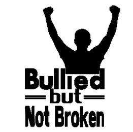 BULLIED BUT NOT BROKEN logo