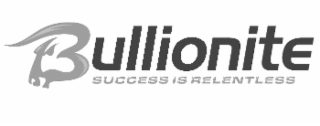 BULLIONITE SUCCESS IS RELENTLESS logo