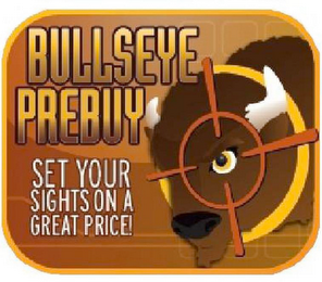 BULLSEYE PREBUY SET YOUR SIGHTS ON A GREAT PRICE! logo