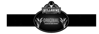 BULLSHINE · DISTILLERY · ORIGINAL AMERICAN CORN WHISKEY logo