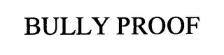 BULLY PROOF logo