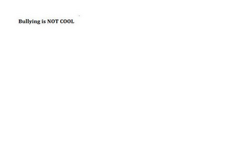 BULLYING IS NOT COOL. logo