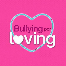 BULLYING POR LOVING logo