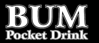 BUM POCKET DRINK