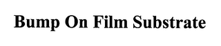 BUMP ON FILM SUBSTRATE logo