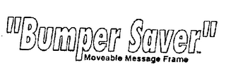 "BUMPER SAVER" MOVEABLE MESSAGE FRAME logo