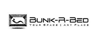 BUNK-R-BED YOUR SPACE ANY PLACE logo