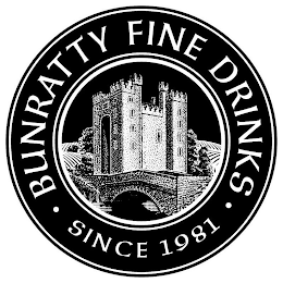 · BUNRATTY FINE DRINKS · SINCE 1981 logo