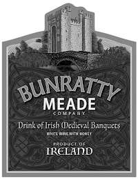 BUNRATTY MEADE COMPANY DRINK OF IRISH MEDIEVAL BANQUETS WHITE WINE WITH HONEY PRODUCT OF IRELAND logo