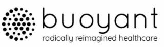 BUOYANT RADICALLY REIMAGINED HEALTHCARE logo