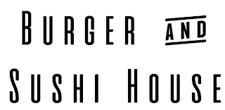 BURGER AND SUSHI HOUSE logo
