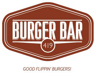 BURGER BAR 419 GOOD FLIPPIN' BURGERS! logo