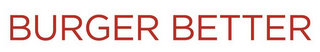 BURGER BETTER logo