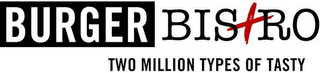 BURGER BISTRO TWO MILLION TYPES OF TASTY logo