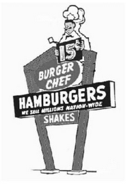 BURGER CHEF HAMBURGERS WE SELL MILLIONS NATION-WIDE SHAKES 15 CENTS logo