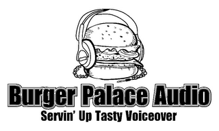 BURGER PALACE AUDIO SERVIN' UP TASTY VOICEOVER logo
