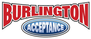 BURLINGTON ACCEPTANCE