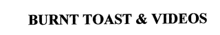 BURNT TOAST & VIDEOS logo