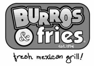 BURROS & FRIES EST. 1974 FRESH MEXICAN GRILL! logo