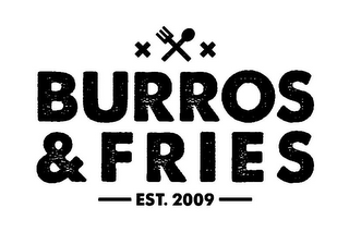 BURROS & FRIES EST. 2009 X X logo