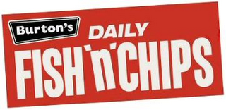 BURTON'S DAILY FISH 'N' CHIPS logo