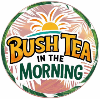 BUSH TEA IN THE MORNING logo