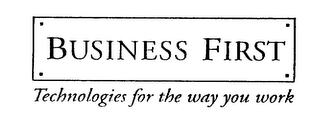 BUSINESS FIRST TECHNOLOGIES FOR THE WAYYOU WORK logo