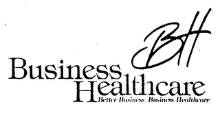 BUSINESS HEALTHCARE BETTER BUSINESS/BUSINESS HEALTHCARE BH logo