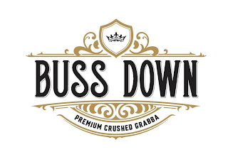 BUSS DOWN PREMIUM CRUSHED GRABBA logo