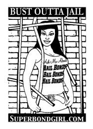 BUST OUTTA JAIL ASK ME ABOUT BAIL BONDS BAIL BONDS BAIL BONDS SUPERBONDGIRL.COM logo