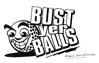 BUST YER BALLS MAKES BAD SHOTS WORSE logo