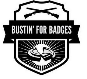 BUSTIN' FOR BADGES logo