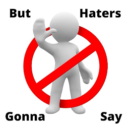 BUT HATERS GONNA SAY logo