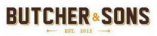 BUTCHER & SONS EST. 2012