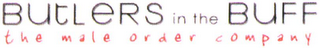 BUTLERS IN THE BUFF THE MALE ORDER COMPANY logo