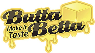 BUTTA MAKE IT TASTE BETTA logo