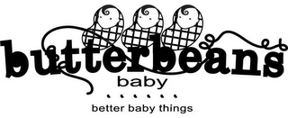 BUTTERBEANS BABY BETTER BABY THINGS logo