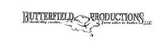 BUTTERFIELD PRODUCTIONS,LLC DEVILISHLY CREATIVE, FROM UTTER TO BUTTER logo
