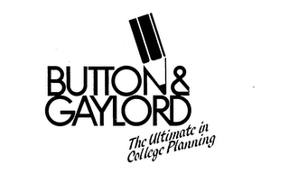 BUTTON & GAYLORD THE ULTIMATE IN COLLEGE PLANNING logo