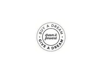· BUY A DREAM · GIVE A DREAM DREAM IT FORWARD logo