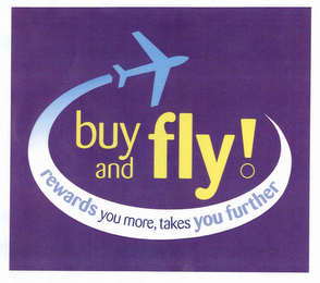 BUY AND FLY! REWARDS YOU MORE, TAKES YOU FURTHER logo
