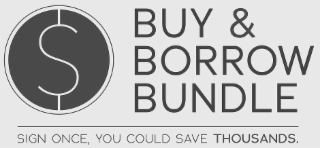 $ BUY & BORROW BUNDLE SIGN ONCE, YOU COULD SAVE THOUSANDS. logo